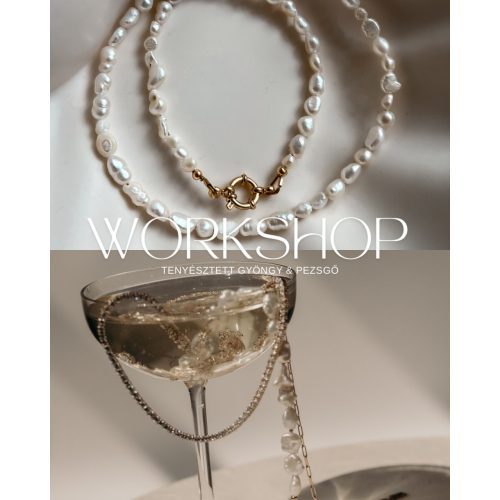 12.30. Tenyésztett gyöngy & pezsgő ékszer workshop